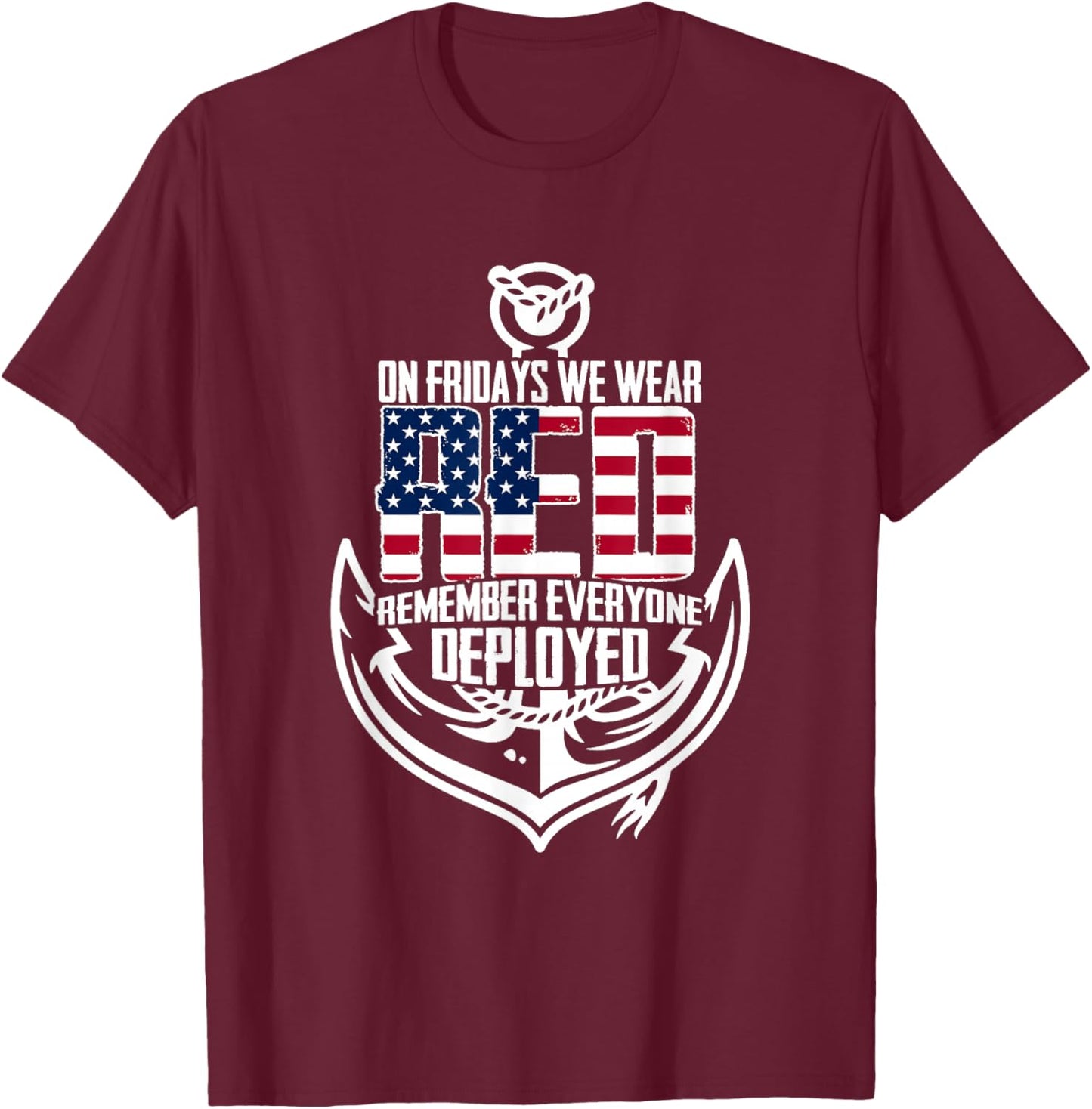 On Fridays We Wear Red Remember Everyone Deployed Navy T-Shirt - T-Shirt | Maroon