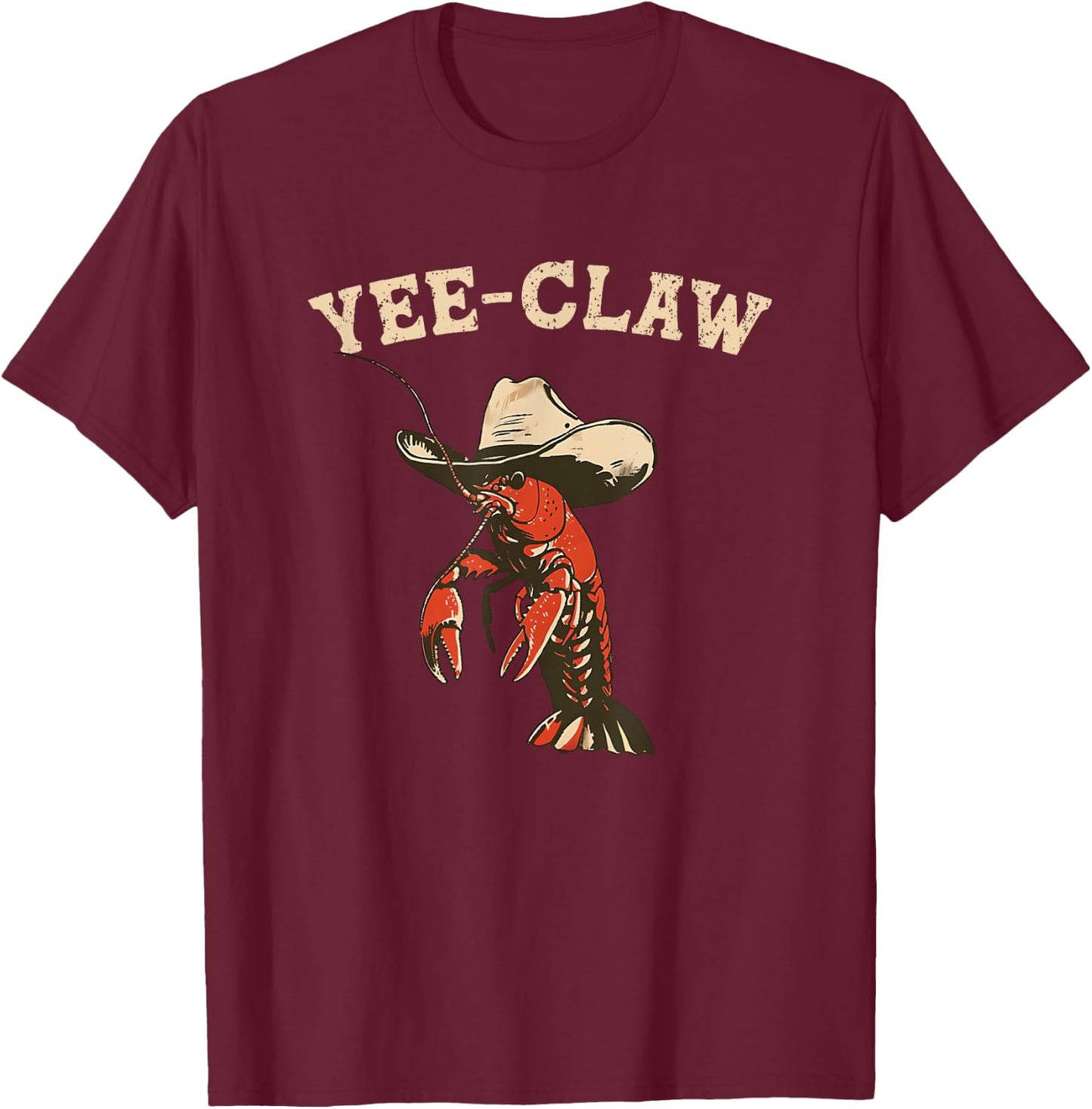 Yee Claw! Funny Crawfish Cajun Seafood Festival T-Shirt - T-Shirt | Maroon