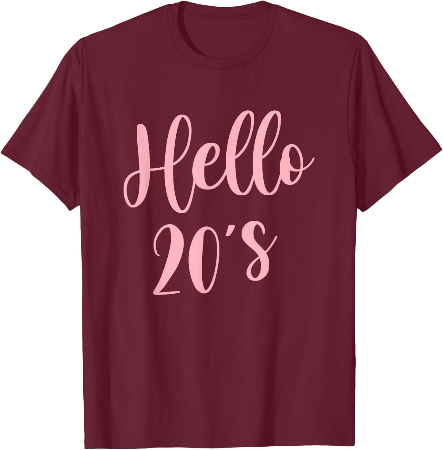 20th Birthday Hello 20s Women Girls 20 Year Old Bday T-Shirt - T-Shirt | Maroon