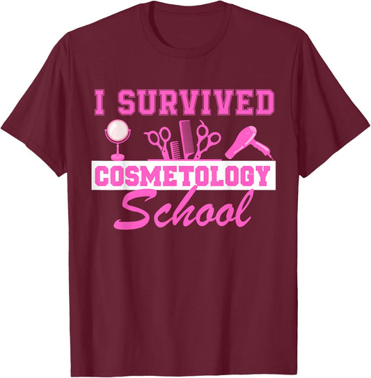 I Survived Cosmetology School Graduation Cosmetology Grad T-Shirt - T-Shirt | Maroon