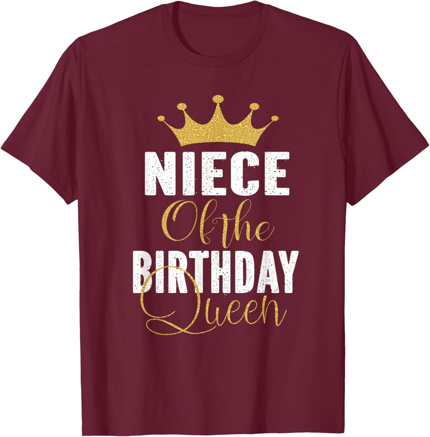 Niece Of The Birthday Queen Women Bday Party Gift T-Shirt - T-Shirt | Maroon