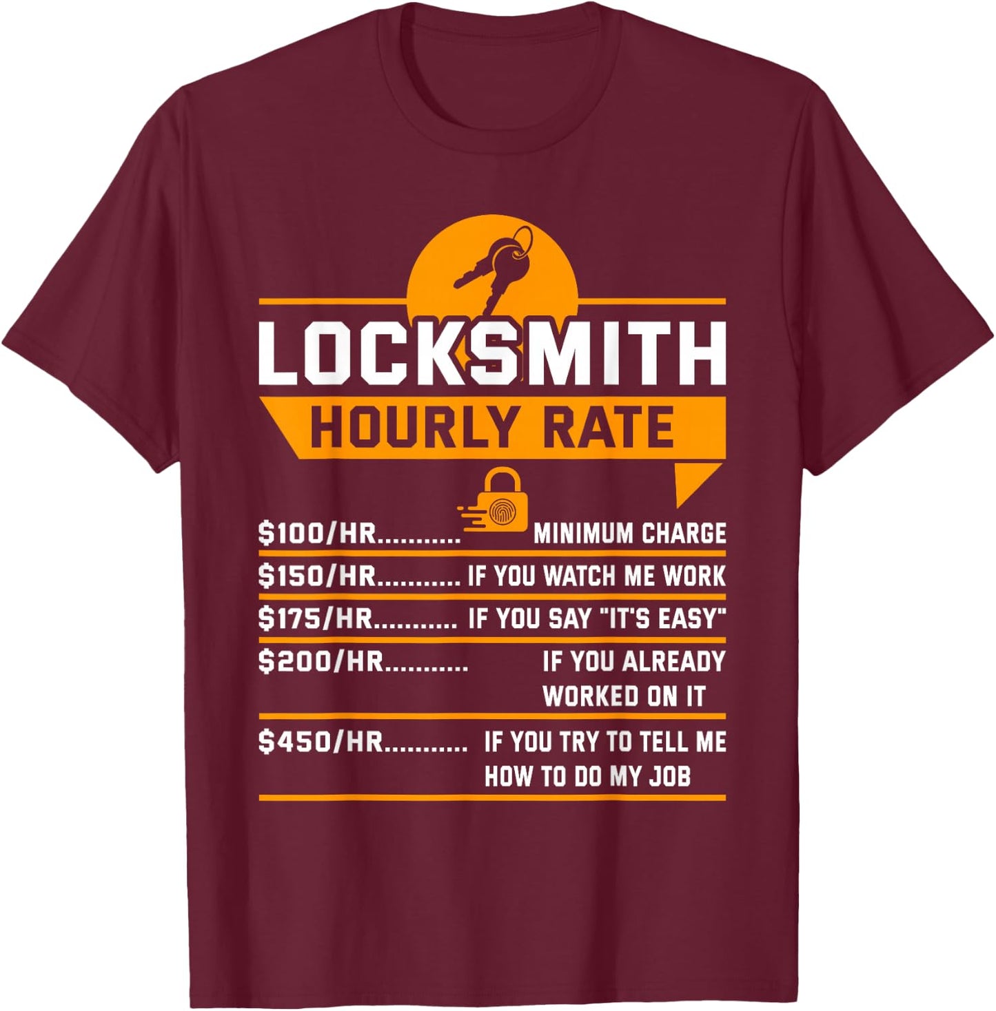 Funny Locksmith Hourly Rate Apparel For Locksmiths T-Shirt - T-Shirt | Maroon