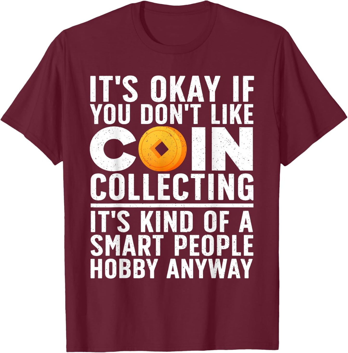 Coin Collecting Art Women Coin Collectors Numismatic T-Shirt - T-Shirt | Maroon
