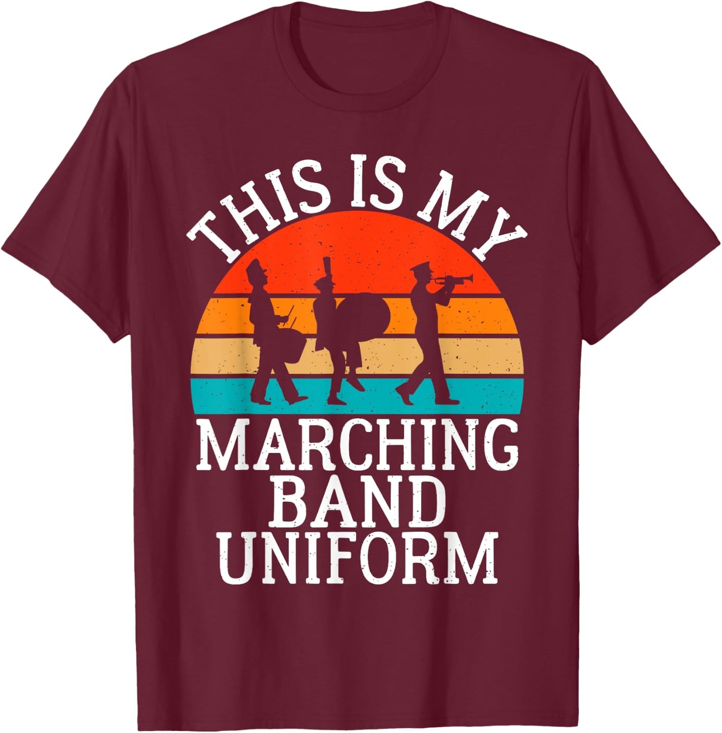 This is my Marching Band Uniform Band Camp T-Shirt - T-Shirt | Maroon
