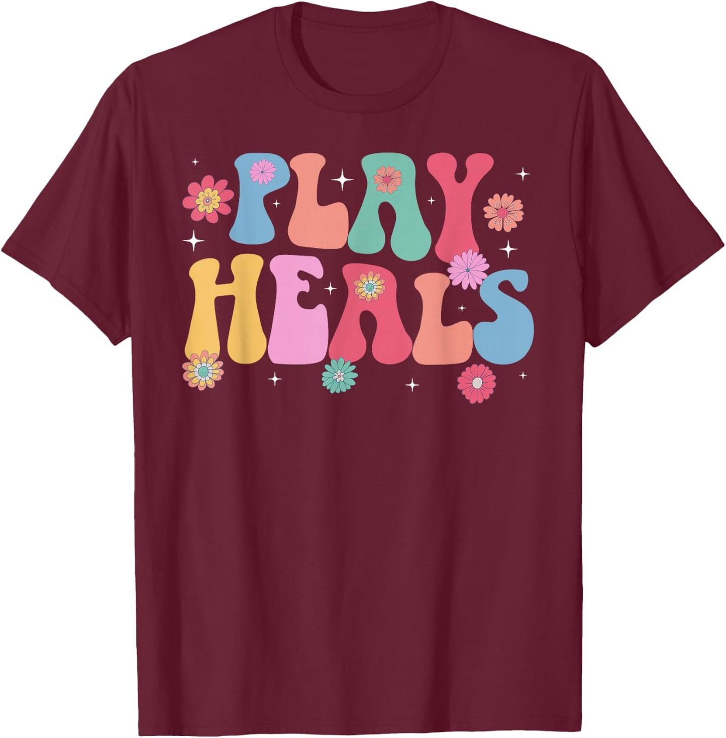 Play Heals Play Therapist Play Therapy T-Shirt - T-Shirt | Maroon