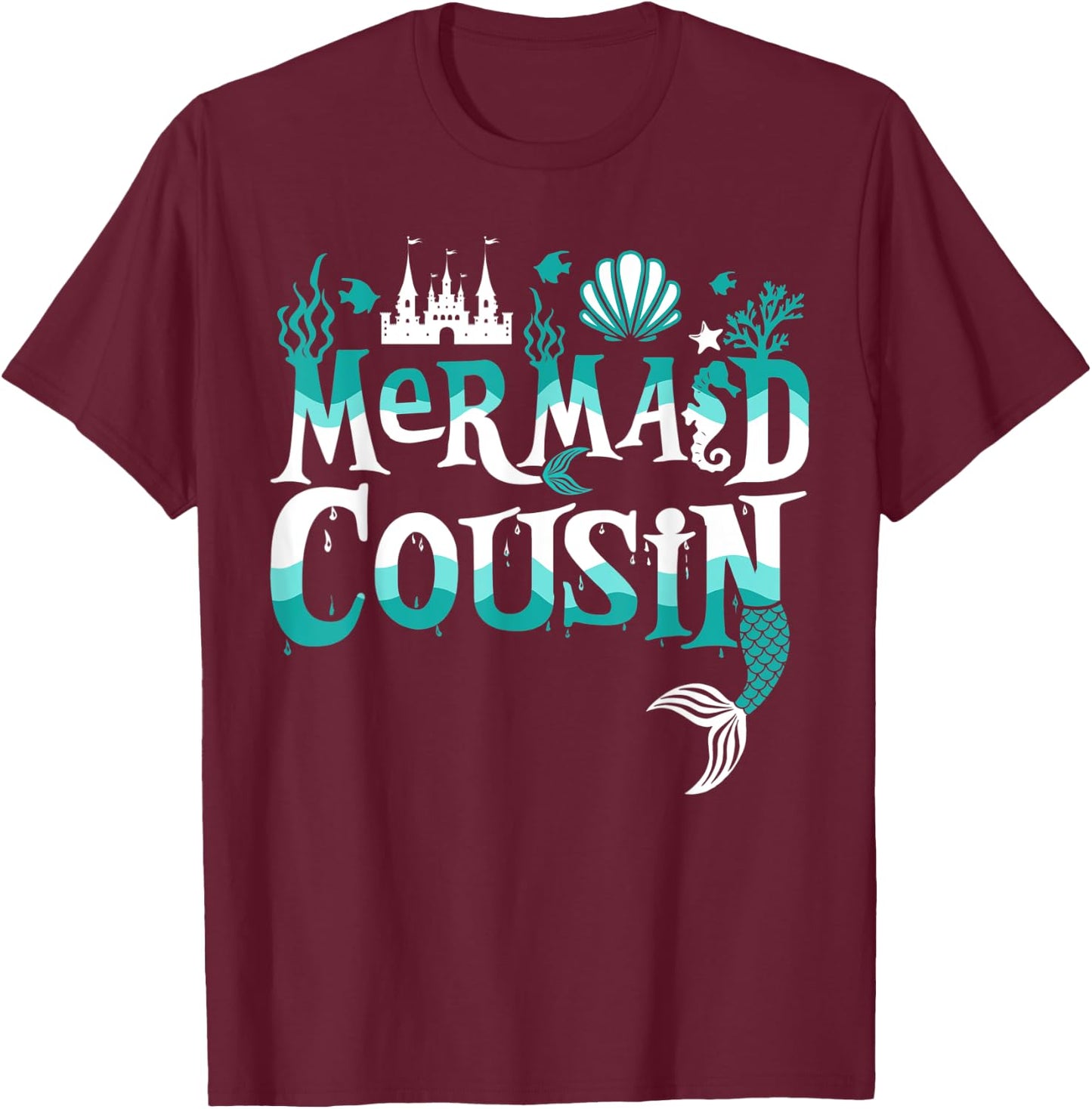 Mermaid Cousin Funny Matching Family Gift T-Shirt - T-Shirt | Maroon