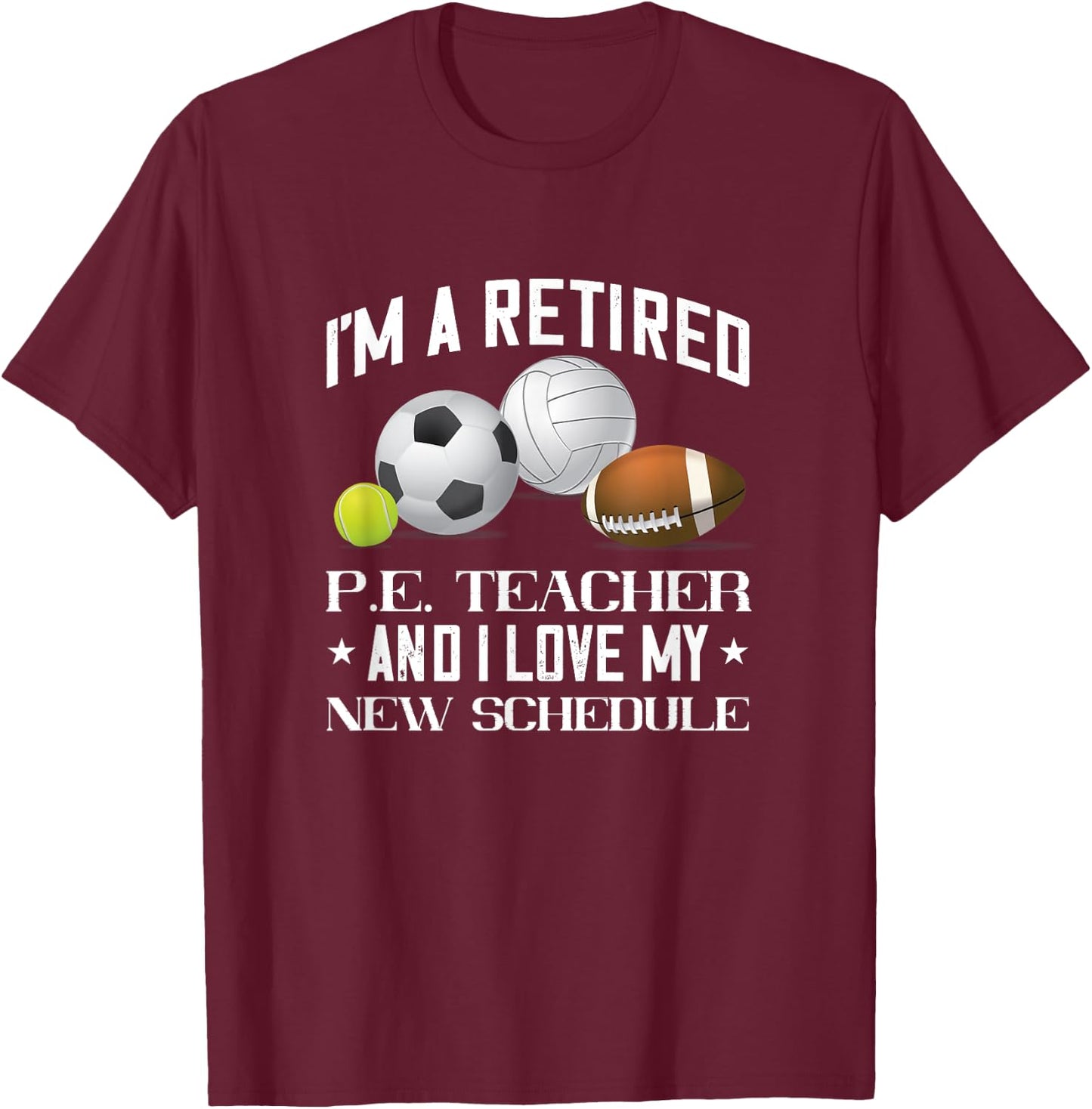 Retired PE Teacher Gym Teacher Physical Education Teacher Men Women T-Shirt - T-Shirt | Maroon