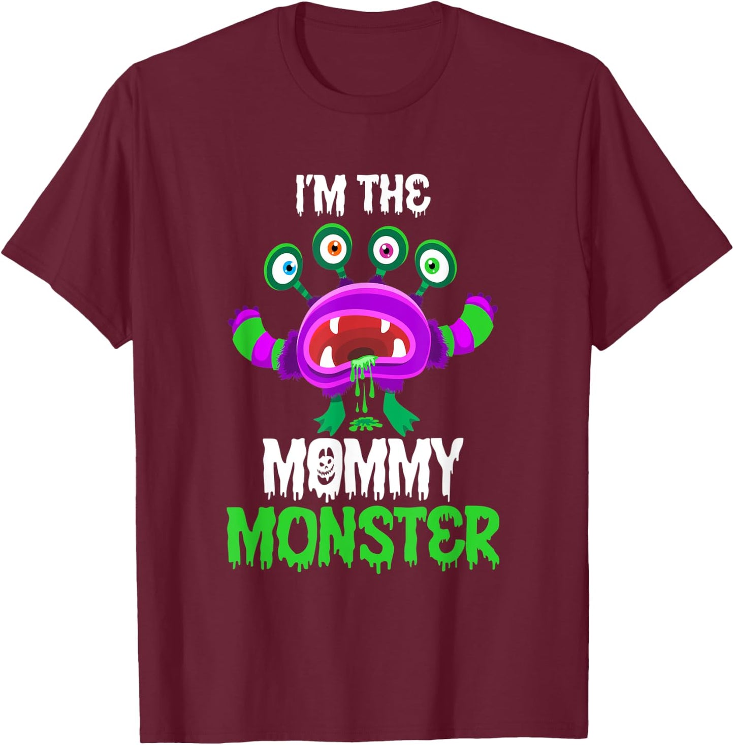 I'm The Mommy Monster Matching Family Halloween T-Shirt - T-Shirt | Maroon
