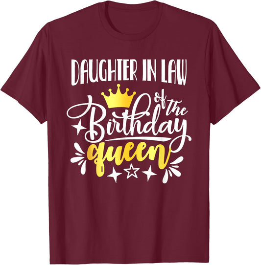 Daughter In Law of The Birthday Queen Mommy Bday Idea For T-Shirt - T-Shirt | Maroon