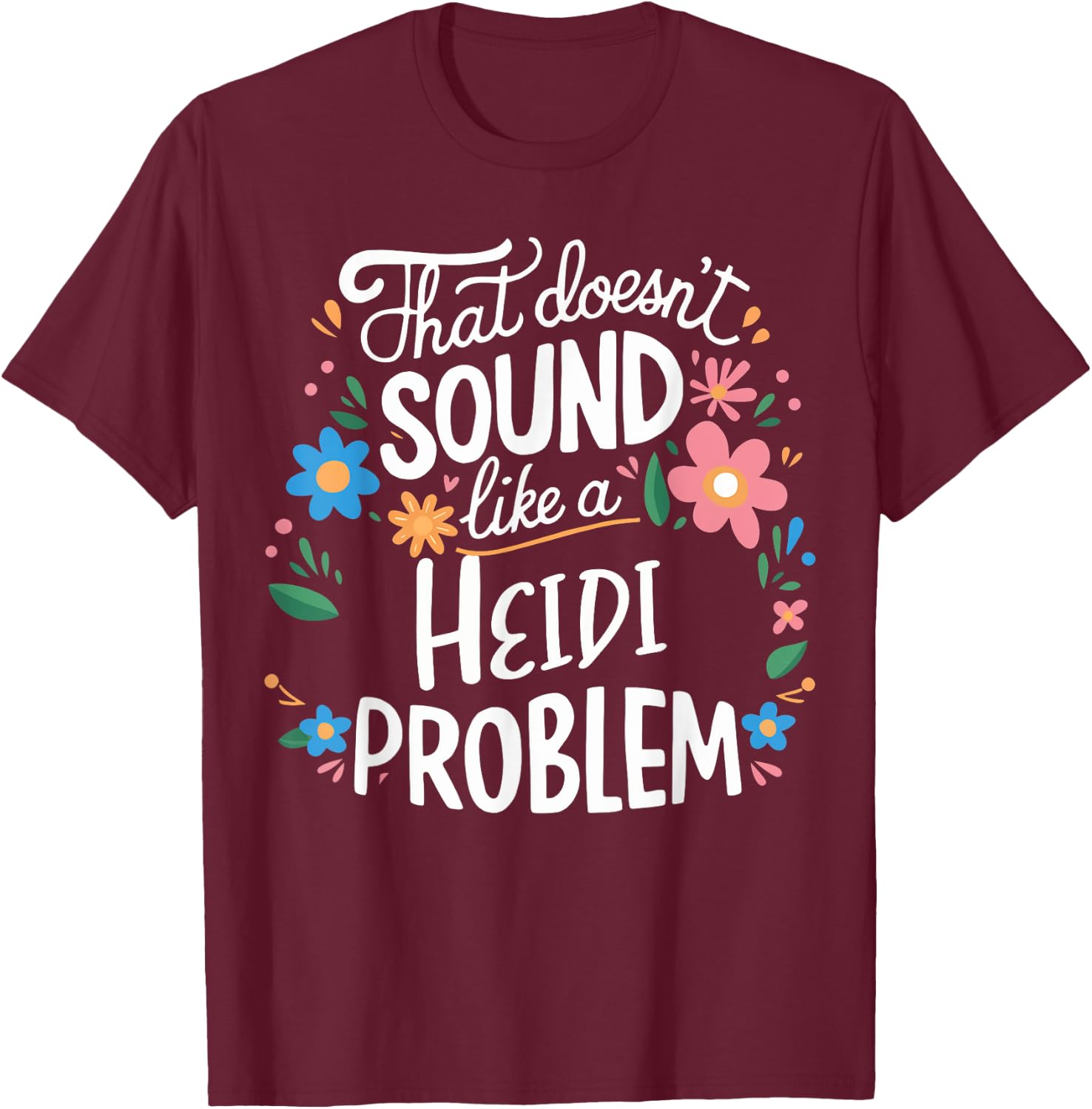 Heidi Personalized Cute Flower Girls Heidi Name T-Shirt - T-Shirt | Maroon