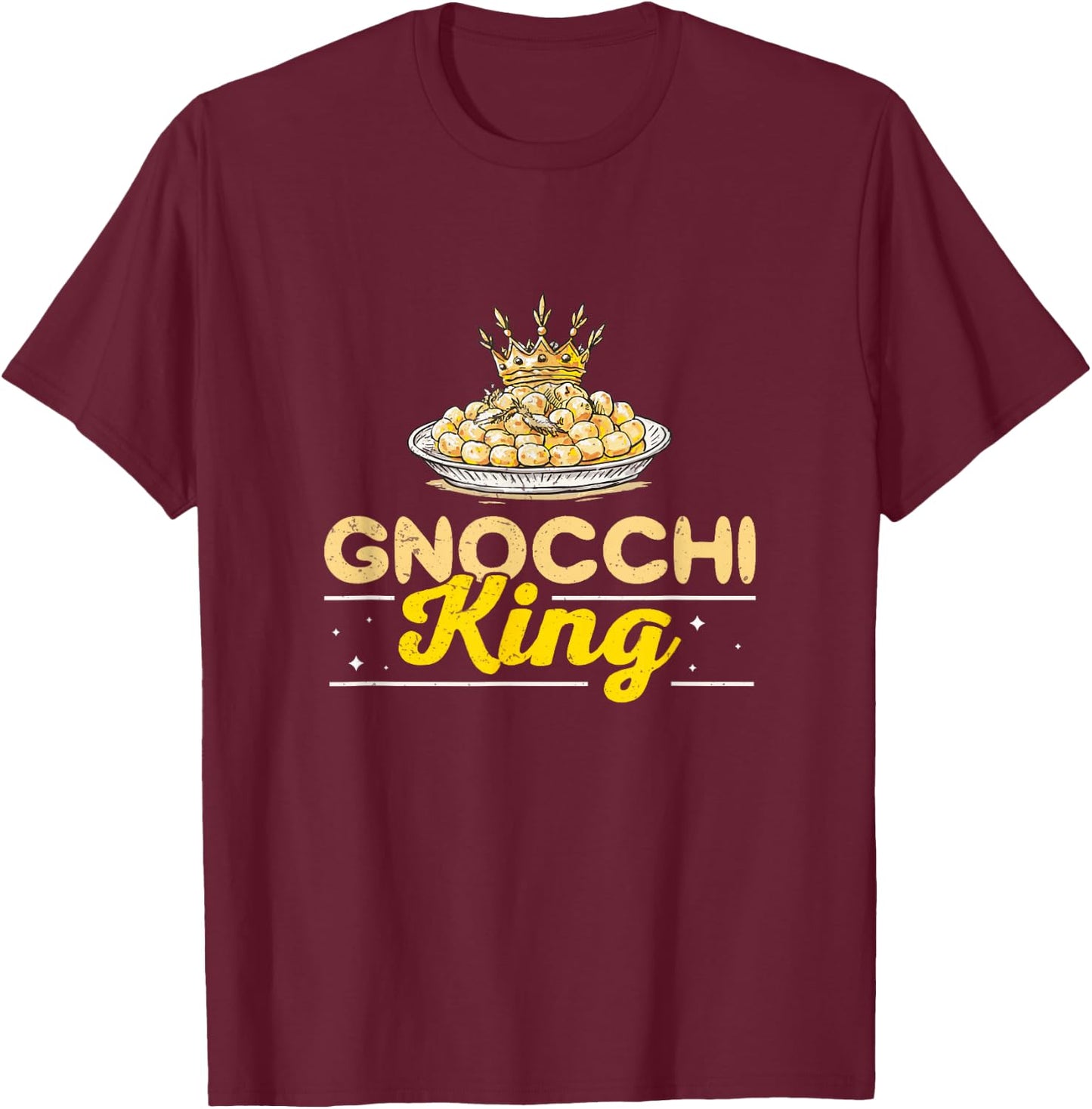 Gnocchi King Funny Italian Cuisine Gnocchi Pasta Enthusiasts T-Shirt - T-Shirt | Maroon