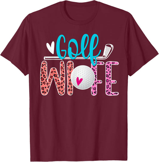 Golf Wife Of A Golf Player Leopard Golfer Wife T-Shirt - T-Shirt | Maroon