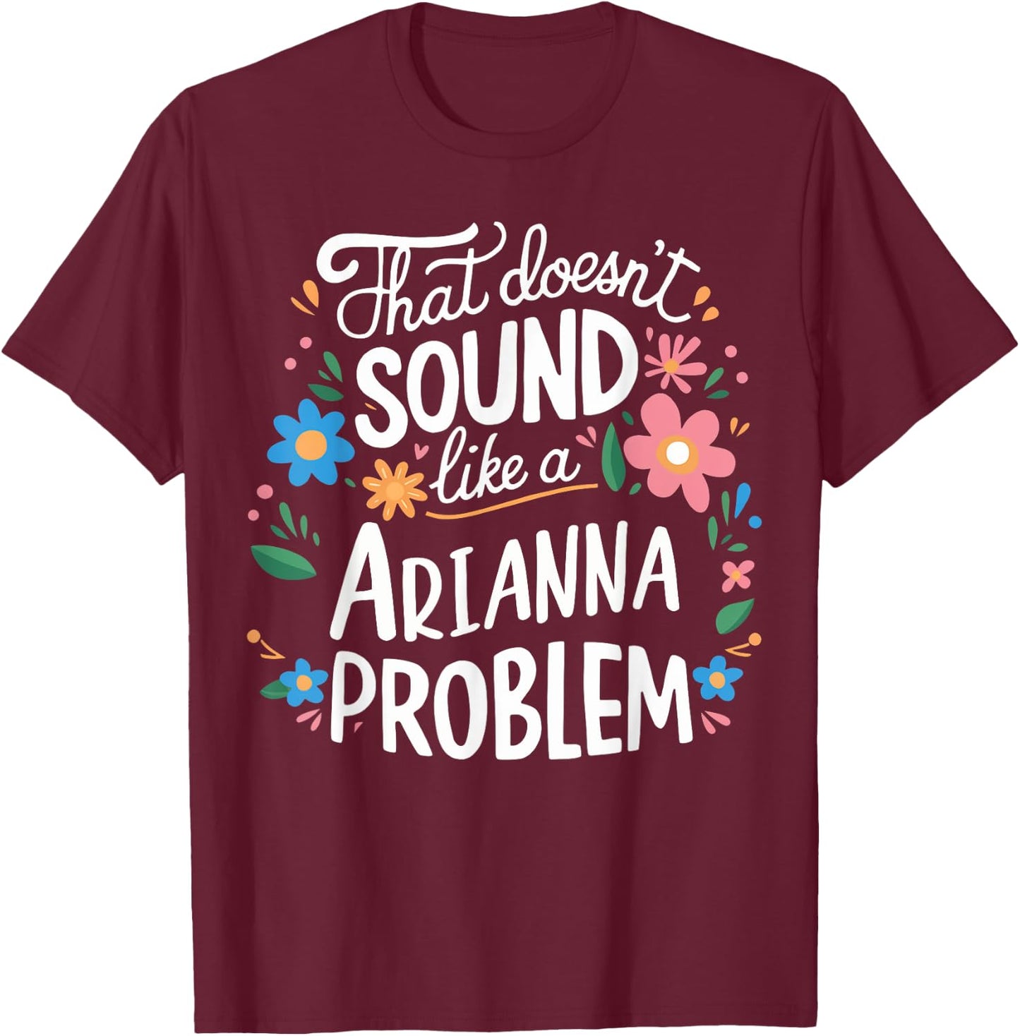 Arianna Personalized Cute Flower Girls Arianna Name T-Shirt - T-Shirt | Maroon