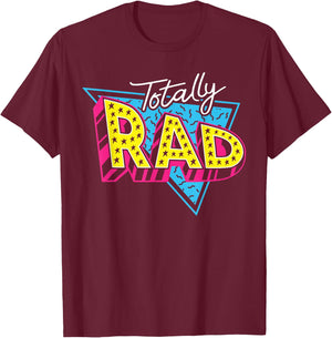 Totally Rad 80s 1980s Retro Vintage Eighties Costume Party T-Shirt - T-Shirt | Maroon