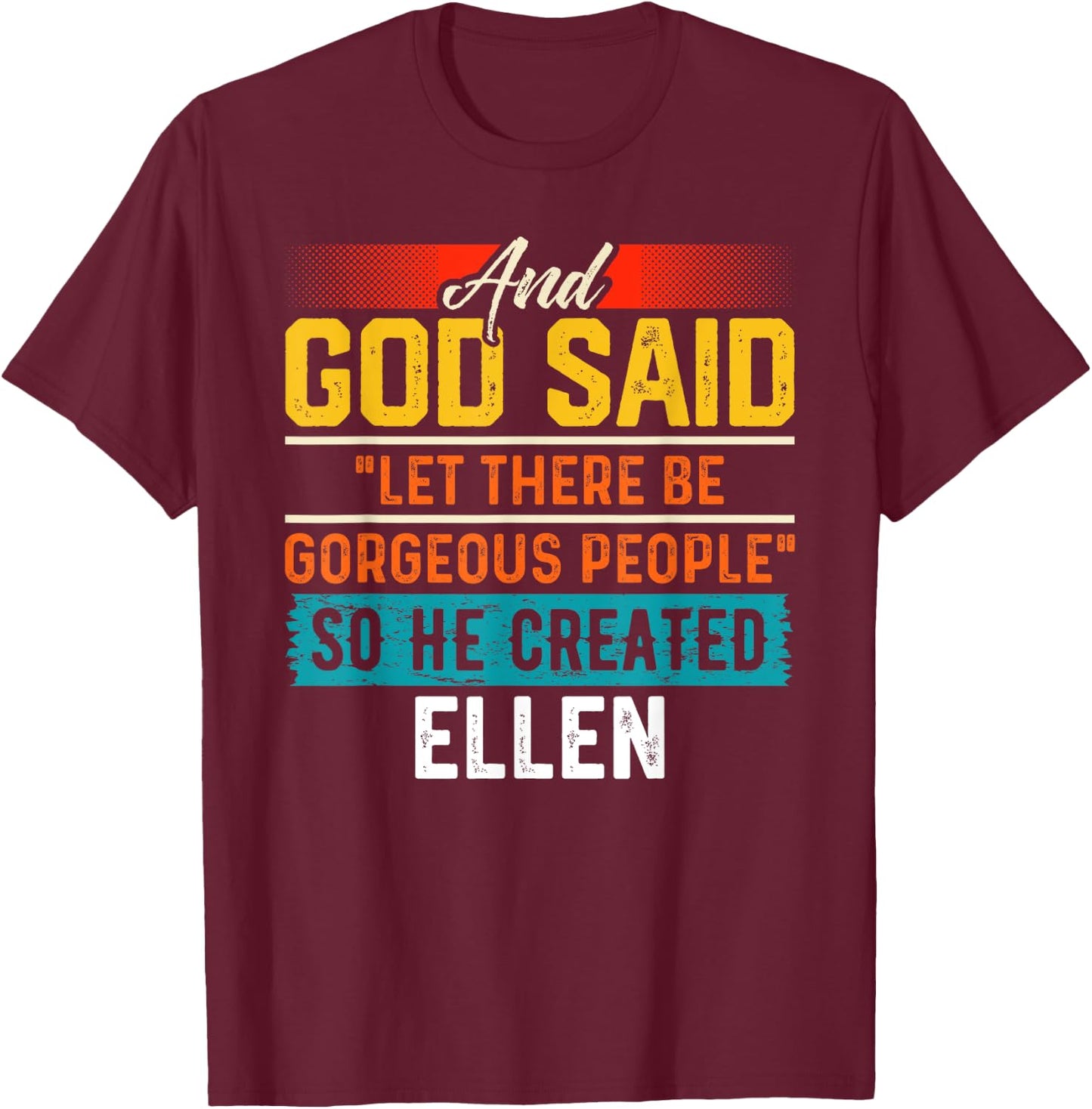 And God Said So He Created ELLEN Name Funny ELLEN T-Shirt - T-Shirt | Maroon