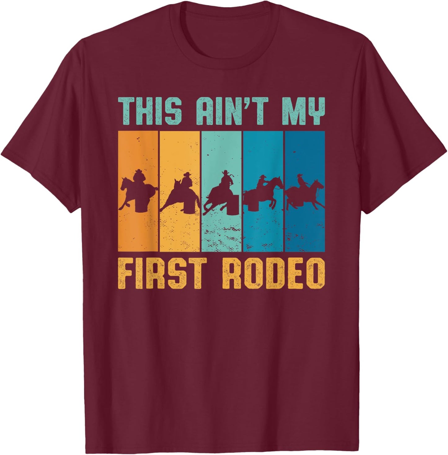 This ain't my first Rodeo Vintage Cowgirl Cowboy T-Shirt - T-Shirt | Maroon
