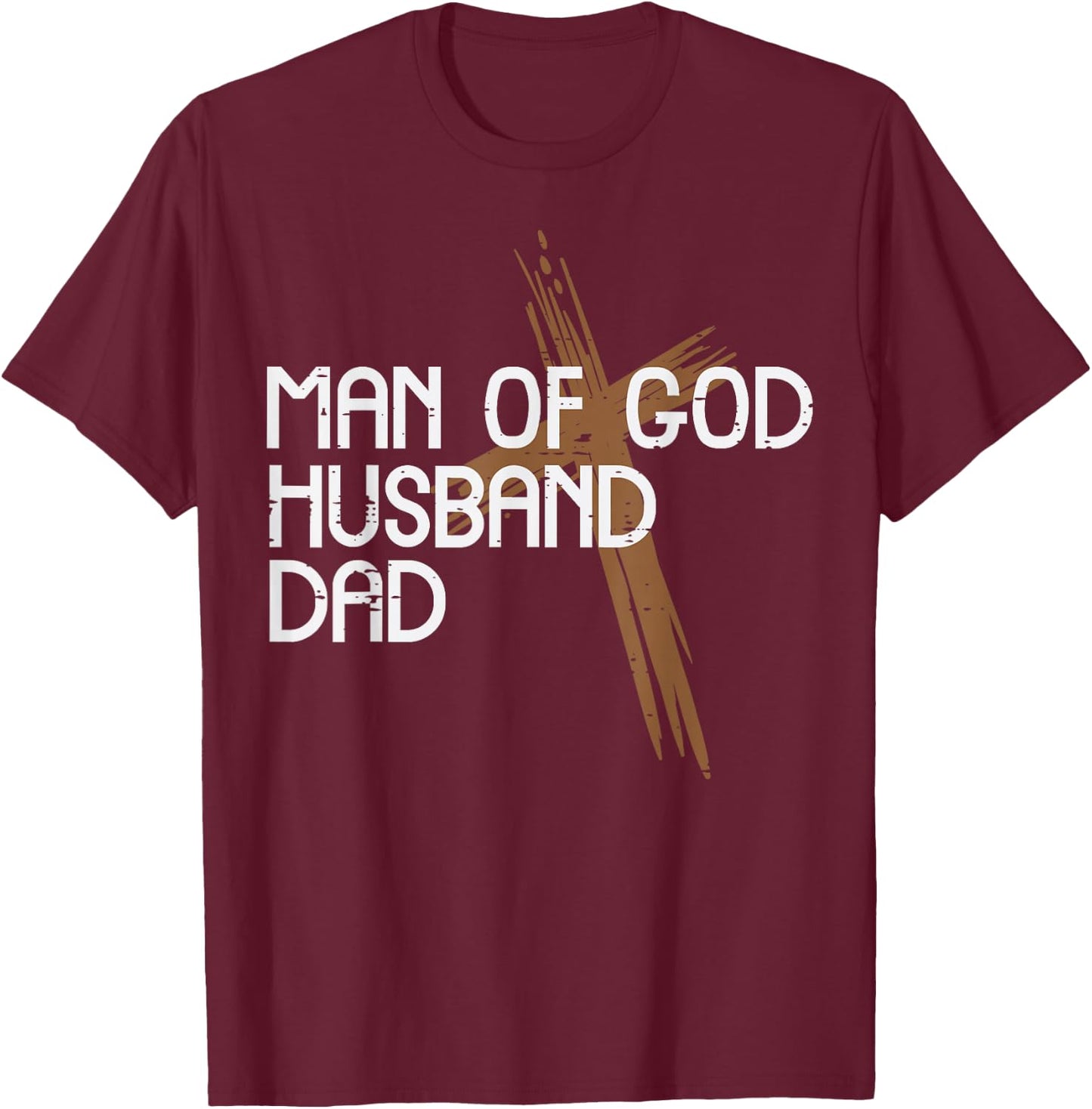 Man Of God Husband Dad Jesus Religious Christian Papa Men T-Shirt - T-Shirt | Maroon