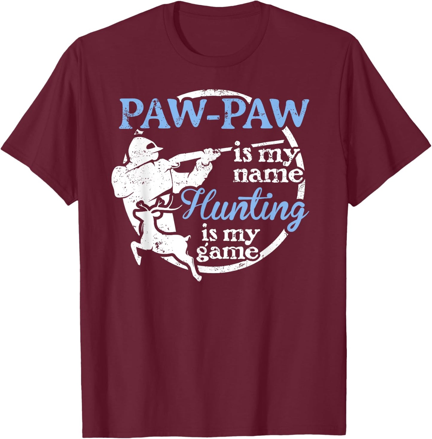 Pawpaw - Hunting is My Game! T-Shirt - T-Shirt | Maroon
