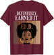 Definitely Earned It EdD Doctorate of Education Black Afro T-Shirt - T-Shirt | Maroon
