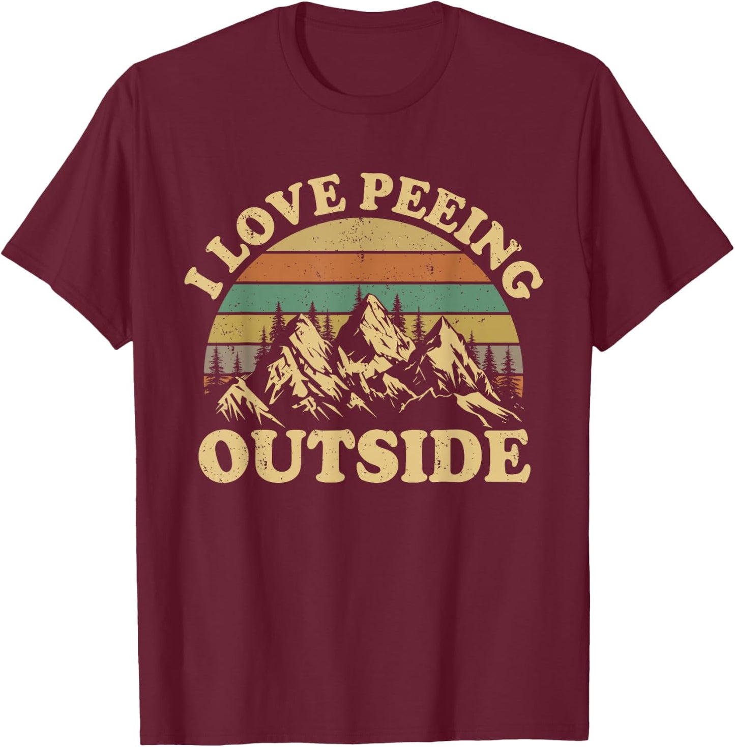 Retro I Love Peeing Outside Camping Hiking Camper Men Women T-Shirt - T-Shirt | Maroon