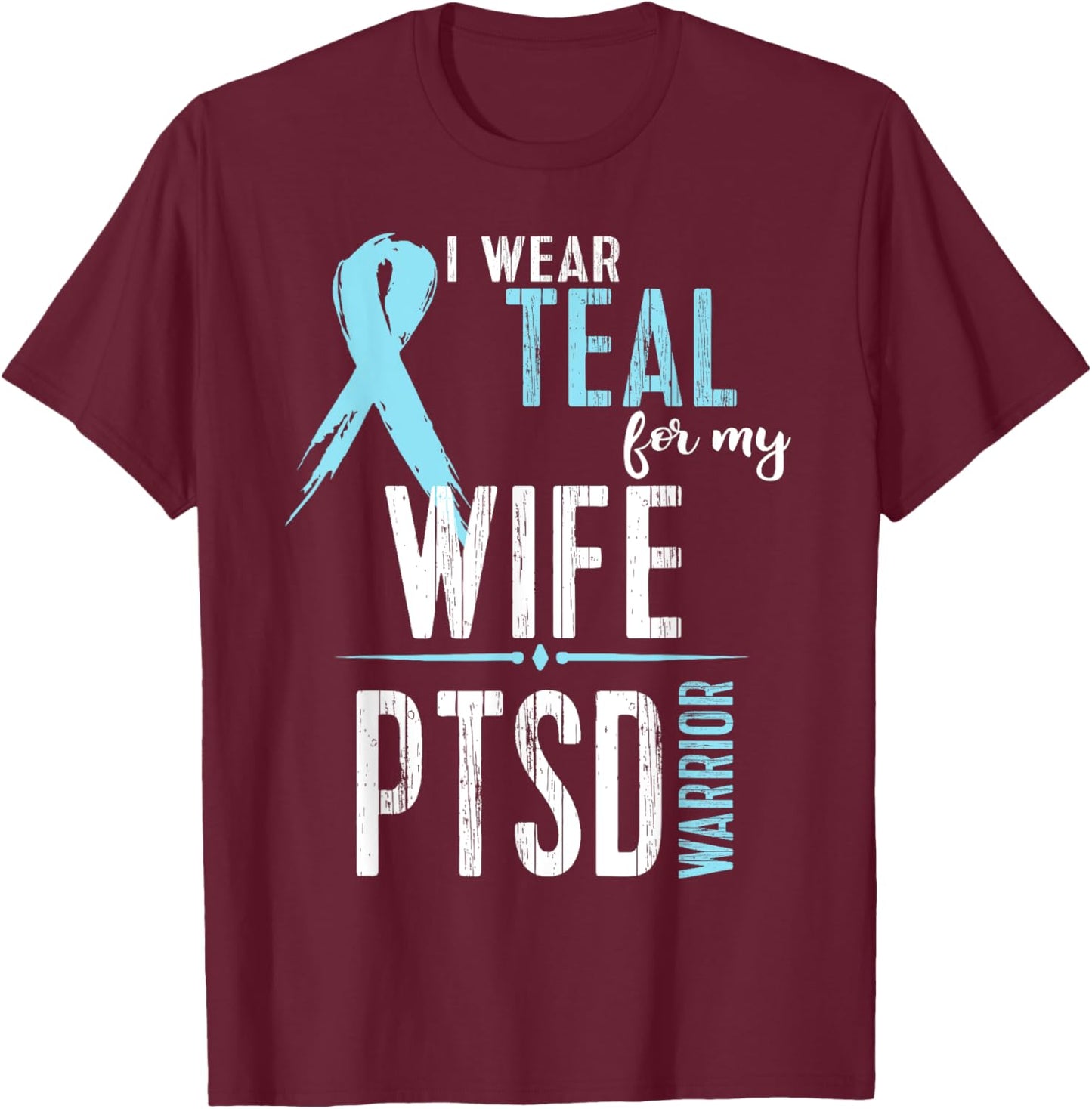 PTSD Awareness My WIFE Warrior Walk Run T-Shirt - T-Shirt | Maroon