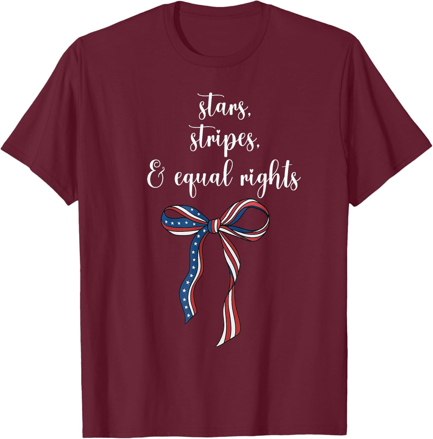 Stars, Stripes and Equal Rights Funny 4th of July Liberal T-Shirt - T-Shirt | Maroon