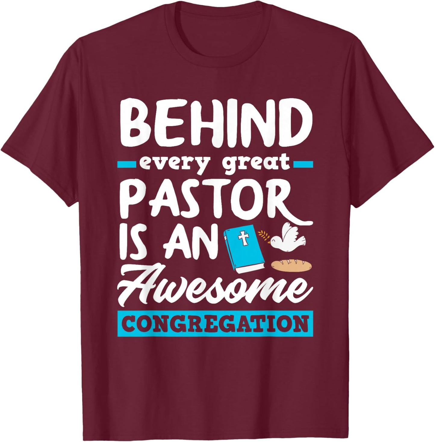 Behind Every Great Pastor Funny Minister Clergy Pastor T-Shirt - T-Shirt | Maroon