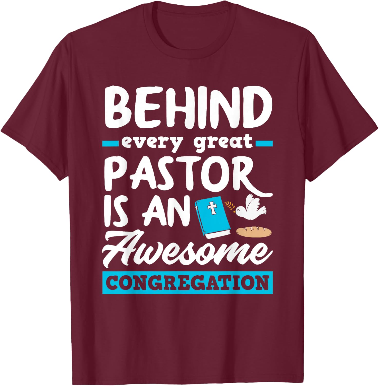 Behind Every Great Pastor Funny Minister Clergy Pastor T-Shirt - T-Shirt | Maroon