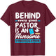 Behind Every Great Pastor Funny Minister Clergy Pastor T-Shirt - T-Shirt | Maroon