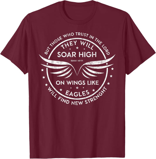 Soar High on Wings Christian Strenght Isaiah 40:31 Prayer T-Shirt - T-Shirt | Maroon