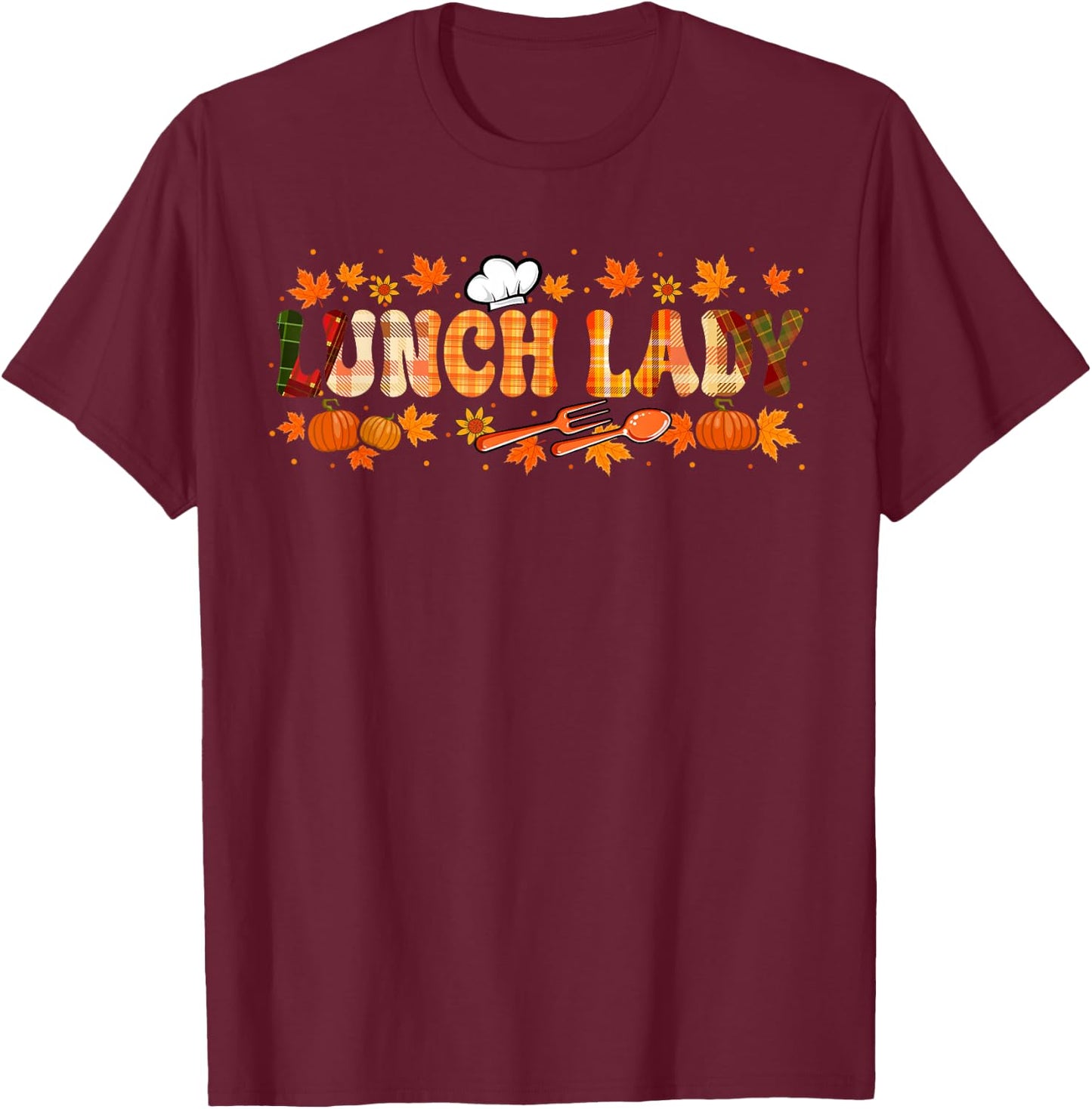 Lunch Lady Job Thanksgiving Fall Leaves Pumpkins Funny Team T-Shirt - T-Shirt | Maroon