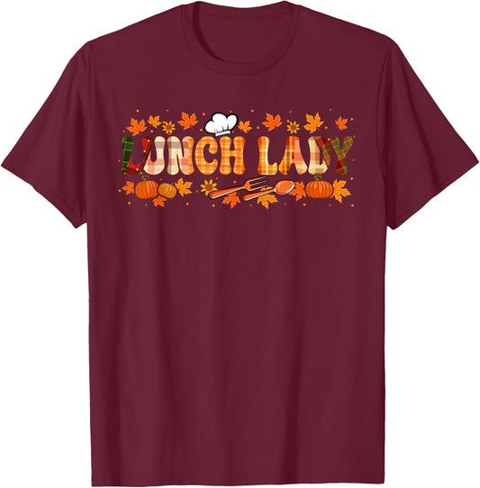 Lunch Lady Job Thanksgiving Fall Leaves Pumpkins Funny Team T-Shirt - T-Shirt | Maroon