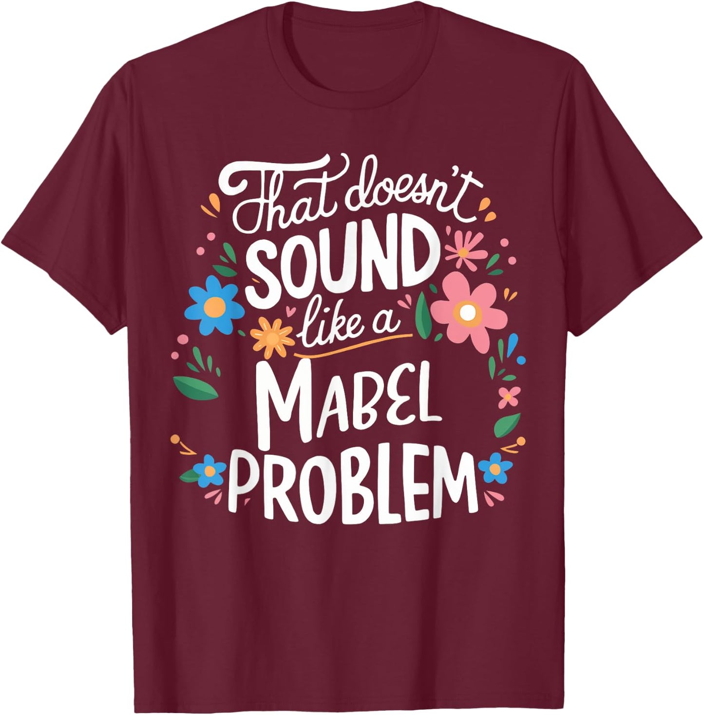 Mabel Personalized Cute Girls Mabel Name T-Shirt - T-Shirt | Maroon