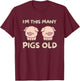 I'm This Many Pigs Old - 2nd Birthday Pig 2 Years Old Bday T-Shirt - T-Shirt | Maroon