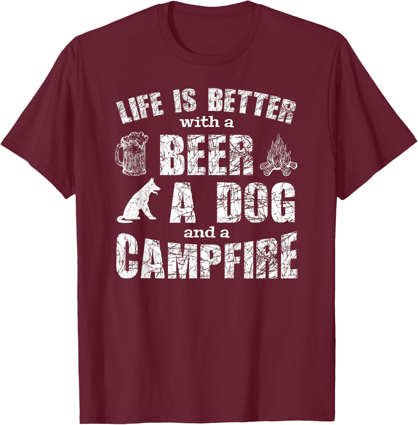 Life is better with a beer a dog and a campfire camping gift Men Women T-Shirt - T-Shirt | Maroon