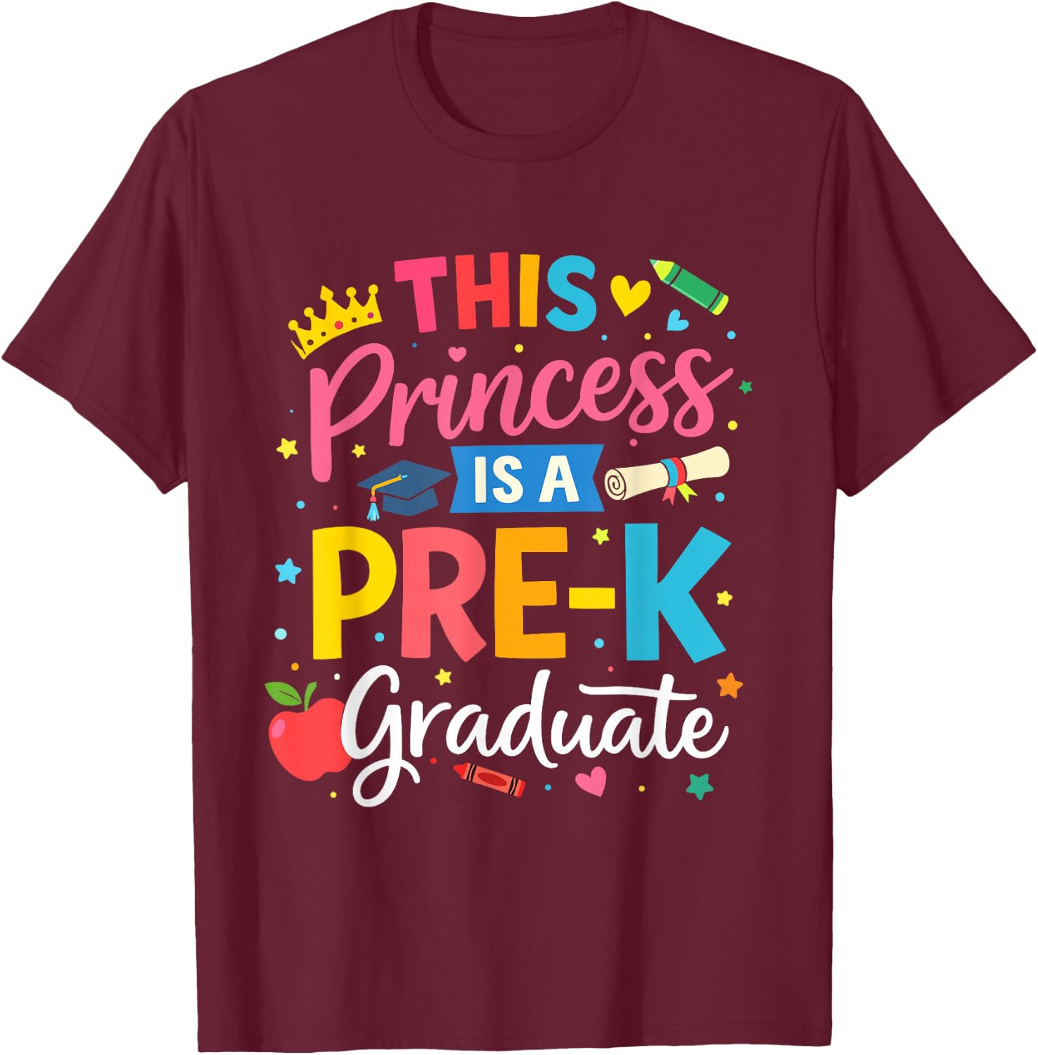 This Princess is a Pre-K Graduate Cute Girls Preschool Grad T-Shirt - T-Shirt | Maroon