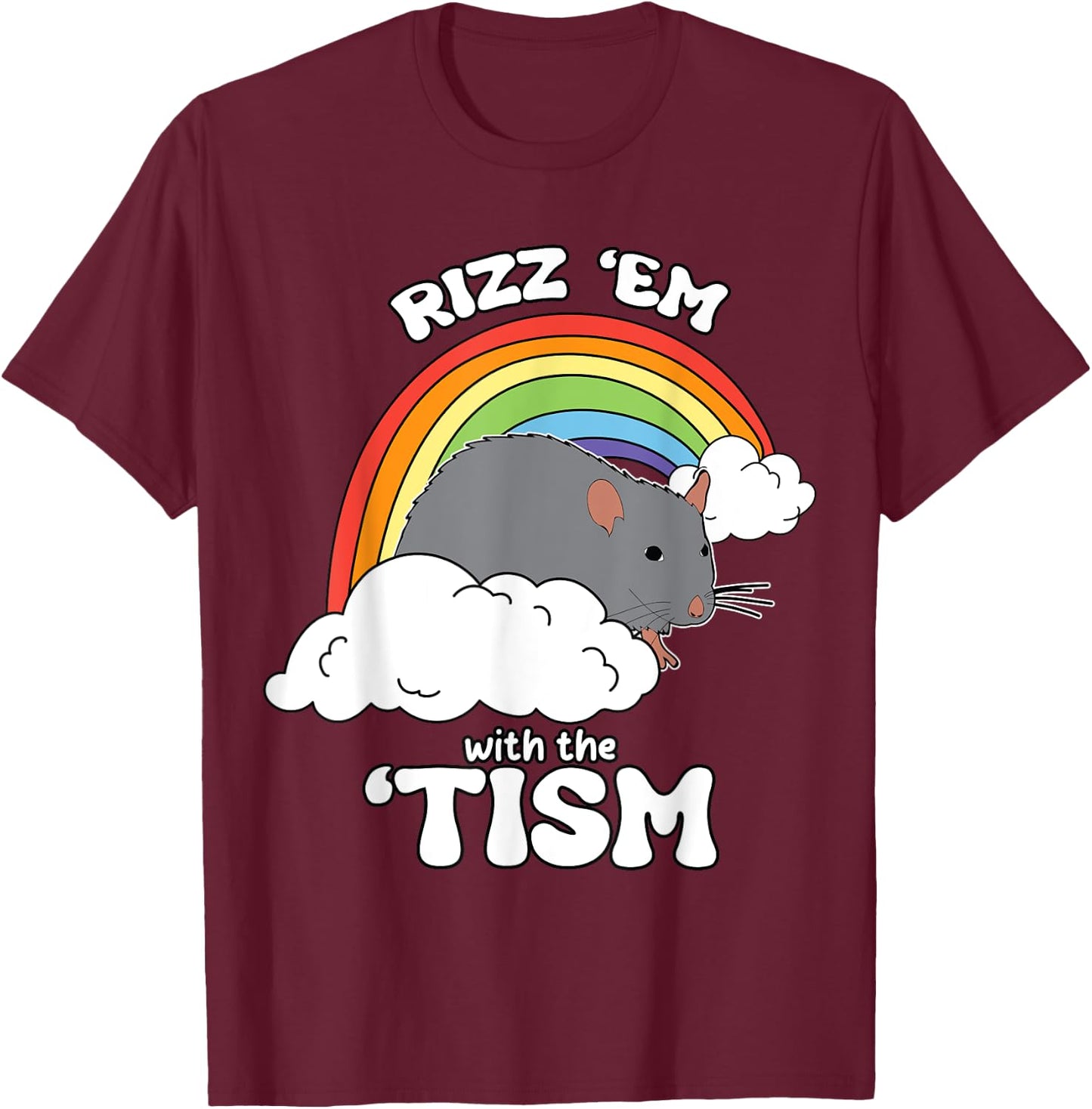 Autism Funny Rizz Em with the Tism Meme, Autistic Rat Humor T-Shirt - T-Shirt | Maroon