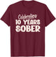 Sobriety Recovery Anniversary 10 Years Sober T-Shirt - T-Shirt | Maroon