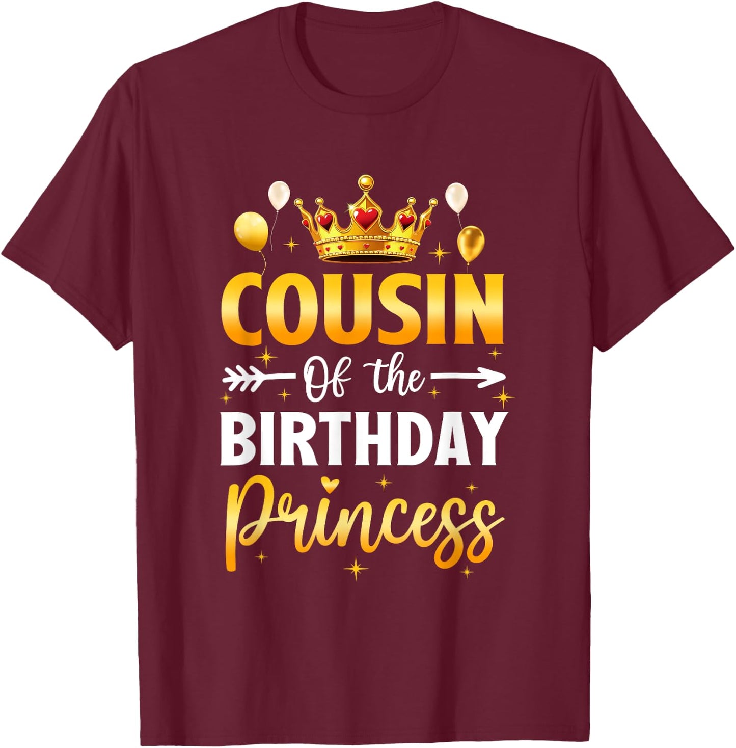 Cousin Of The Birthday Princess Birthday Girl Party Family T-Shirt - T-Shirt | Maroon