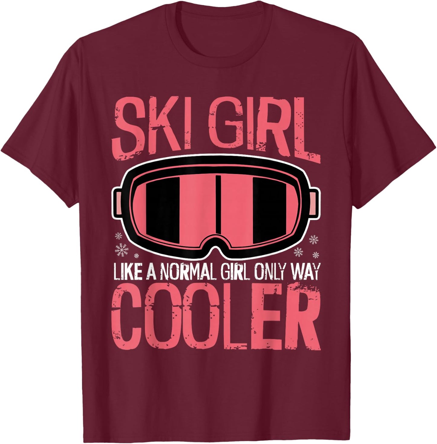 Ski Girl Like A Normal Girl Only Way Cooler, Snow Mountain T-Shirt - T-Shirt | Maroon
