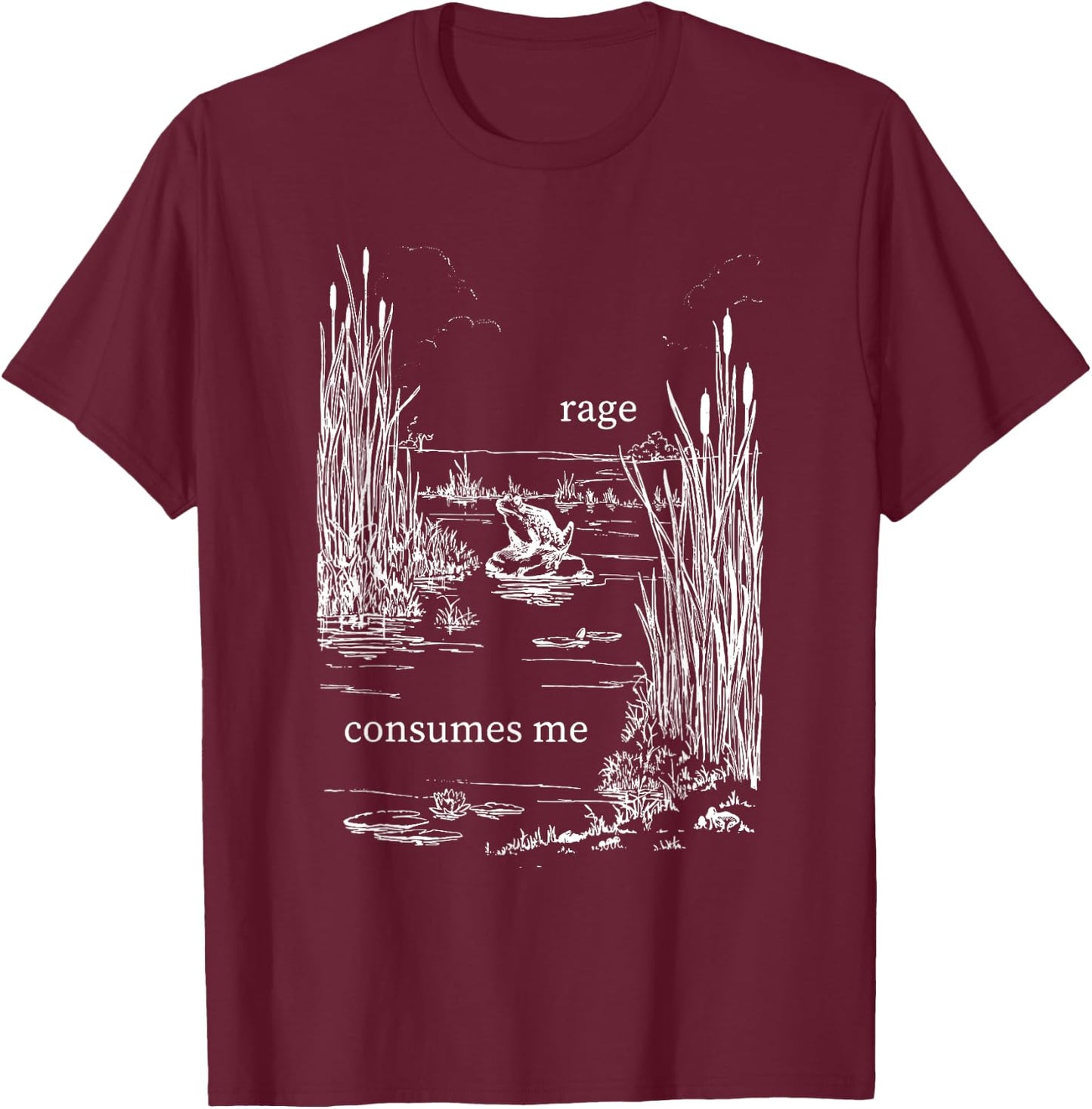 Rage Consumes Me Funny T-Shirt - T-Shirt | Maroon