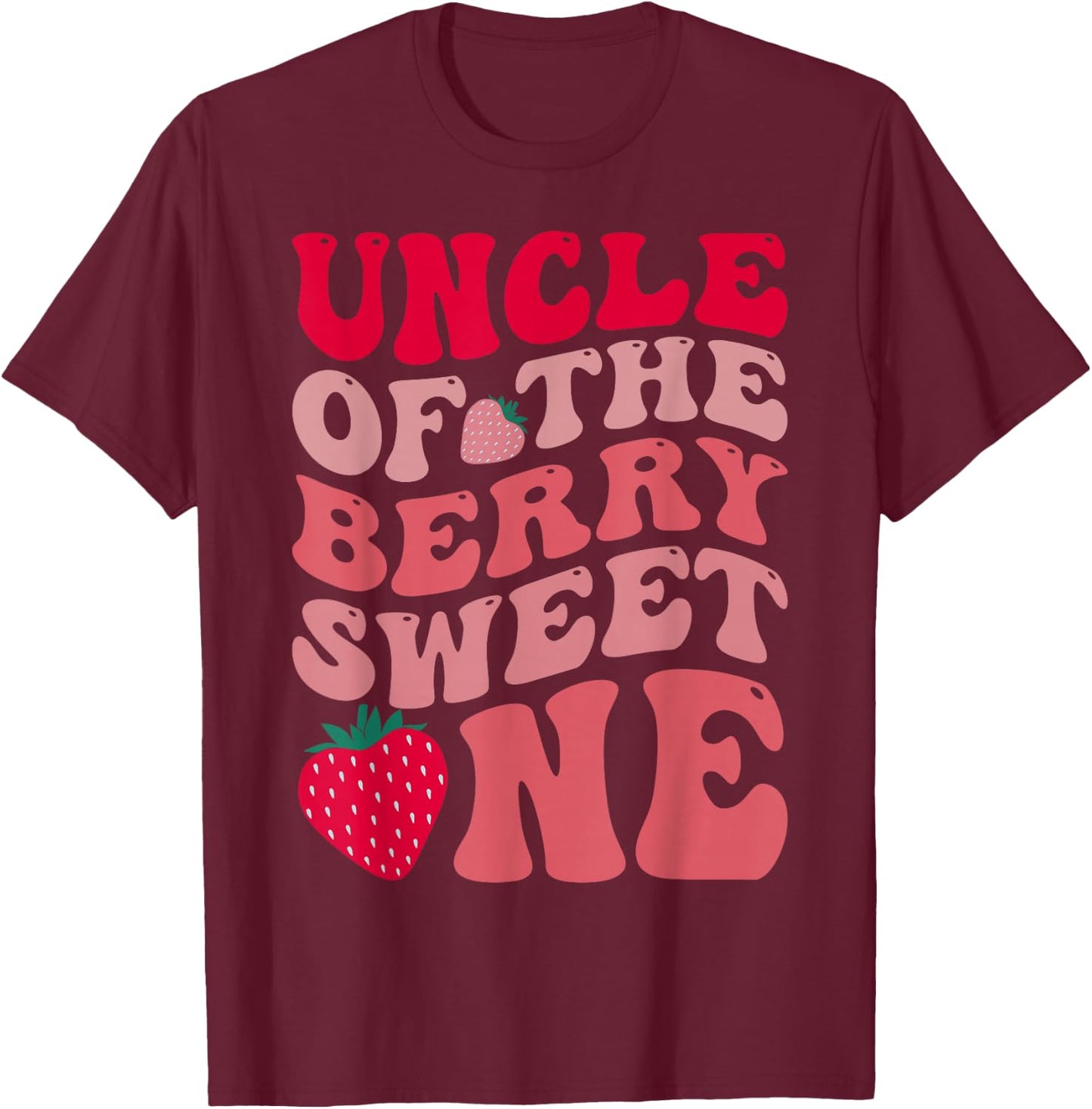 Uncle Of The Berry Sweet One Strawberry First Birthday T-Shirt - T-Shirt | Maroon