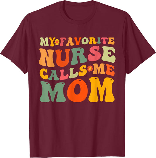 Retro Groovy My Favorite Nurse Calls Me Mom Mother's Day T-Shirt - T-Shirt | Maroon