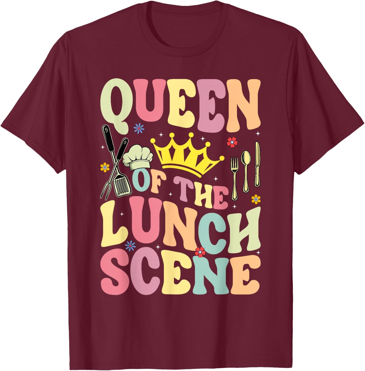 Queen Of The Lunch Scene Groovy Cafeteria Worker Lunch Lady T-Shirt - T-Shirt | Maroon