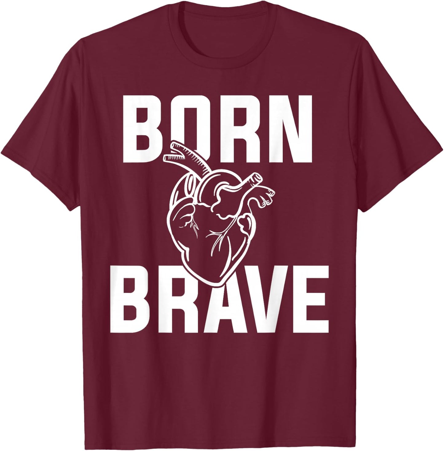 CHD Awareness Born Brave T-Shirt - T-Shirt | Maroon