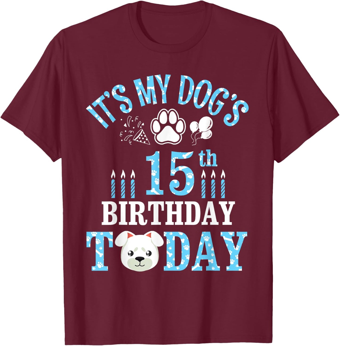 Fireworks Balloon Paws It's My Dog's 15th Birthday Today T-Shirt - T-Shirt | Maroon