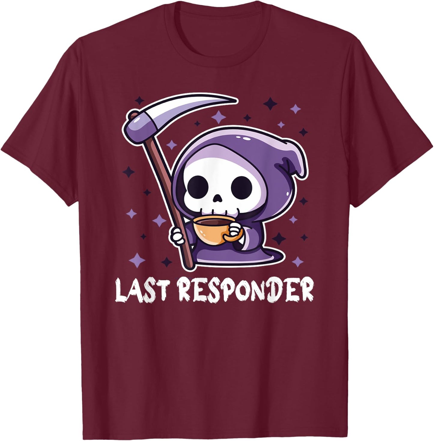 Last Responder Funny Mortician Grim Reaper Goth Meme T-Shirt - T-Shirt | Maroon