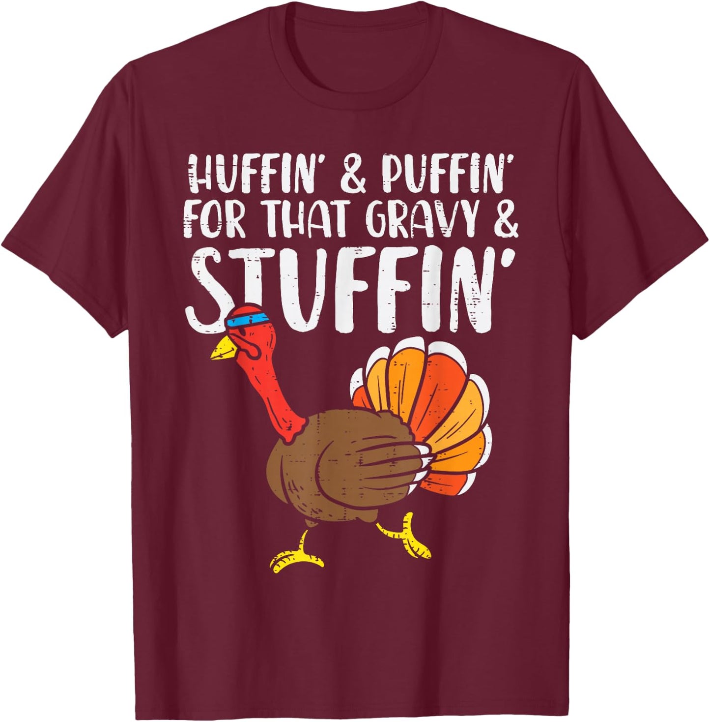 Huffin For Stuffin Running Turkey Funny Runner Thanksgiving T-Shirt - T-Shirt | Maroon