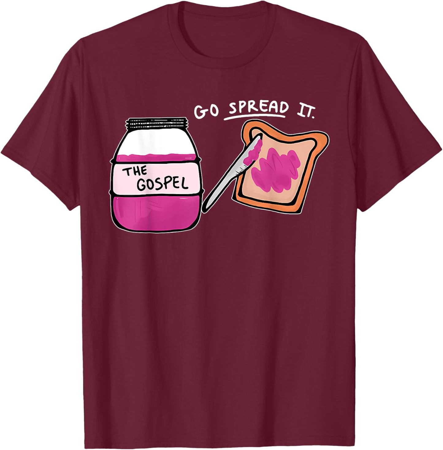 Go Spread It Christian Artist Funny T-Shirt - T-Shirt | Maroon