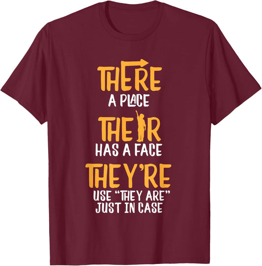 There A Place Their Is A Place They're Use They Are In Case T-Shirt - T-Shirt | Maroon